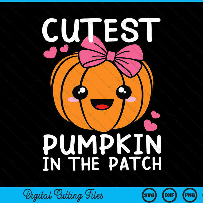 Cutest pumpkin in the patch Halloween Thanksgiving SVG cut file