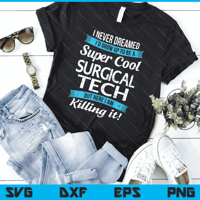 Funny Surgical Tech Shirt Gift SVG PNG Digital Cutting Files