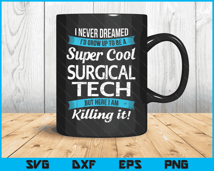 Funny Surgical Tech Shirt Gift SVG PNG Digital Cutting Files