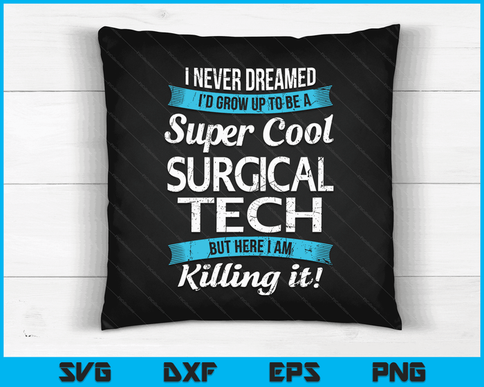 Funny Surgical Tech Shirt Gift SVG PNG Digital Cutting Files