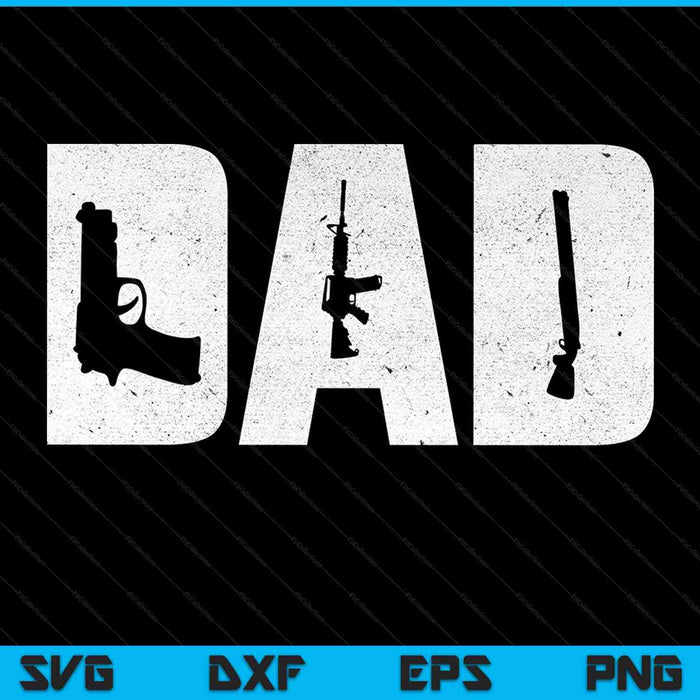 DAD and Guns Collection Vintage SVG PNG Cutting Printable Files