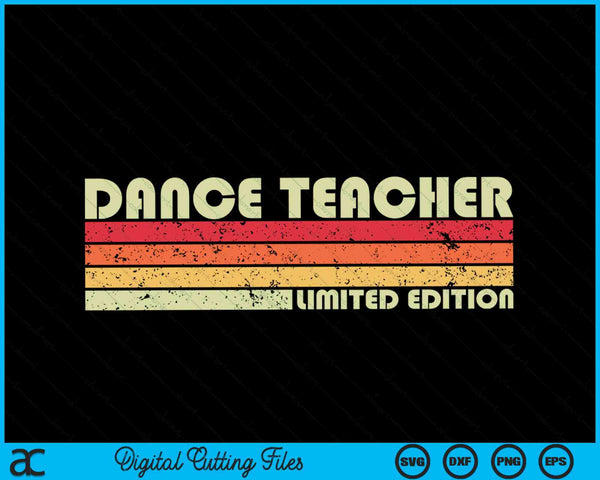 DANCE TEACHER Funny Job Title Profession Birthday SVG PNG Digital Cutting Files