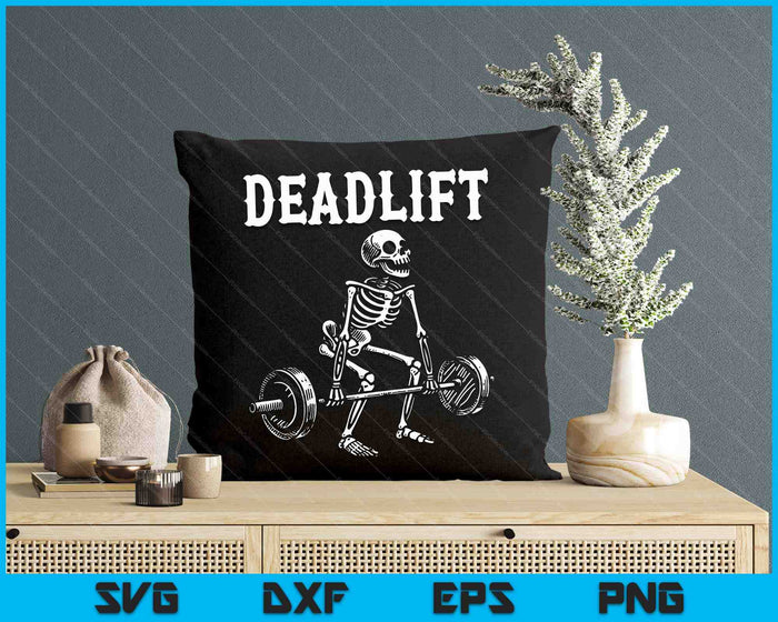 DEADLIFT Funny Halloween Skeleton Weight Lifting Workout SVG PNG Digital Printable Files
