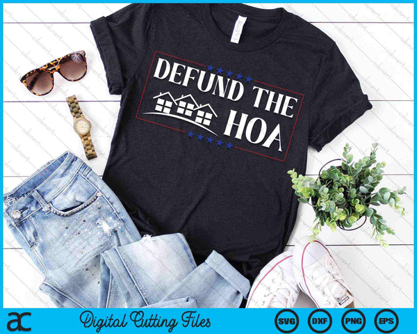 Defund de Hoa huiseigenaren SVG PNG digitale snijbestanden - on a t-shirt