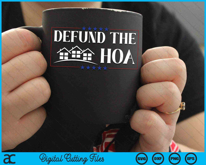 Defund The Hoa Home Owners SVG PNG Digital Cutting Files