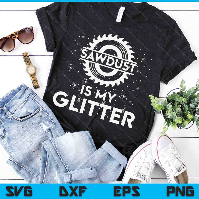 DIY Woodworking Sawdust Glitter Design Girls With Tools Gift SVG PNG Cutting Printable Files