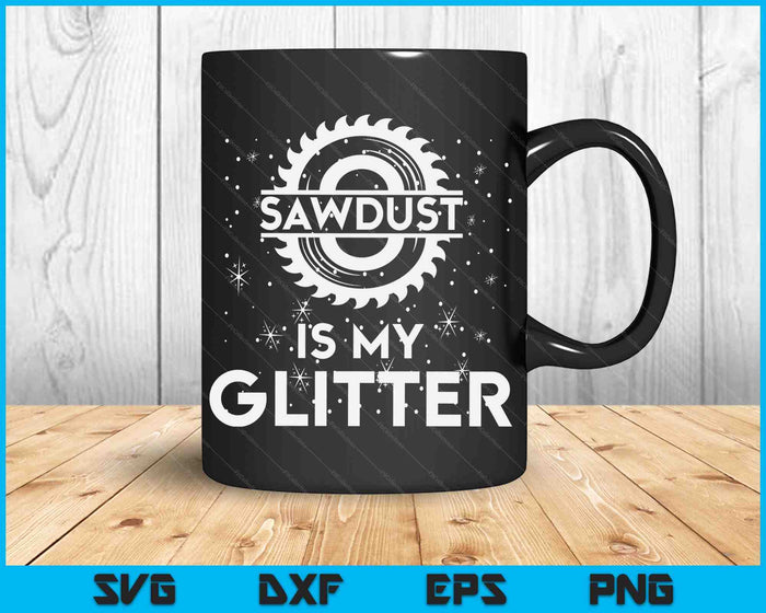 DIY Woodworking Sawdust Glitter Design Girls With Tools Gift SVG PNG Cutting Printable Files