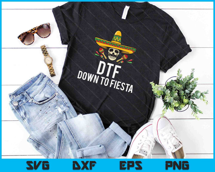 DTF Down To Fiesta SVG PNG Digital Cutting File