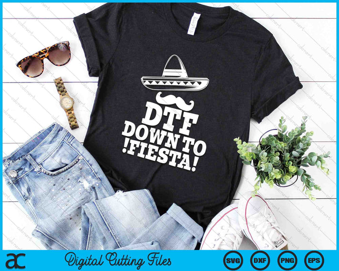 DTF Down To Fiesta Sombrero Mustache Cinco De Mayo SVG PNG Digital Printable Files