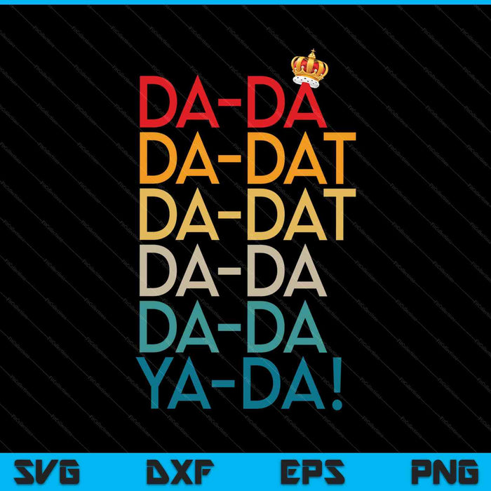 Da dat da musical chorus king crown SVG cut file