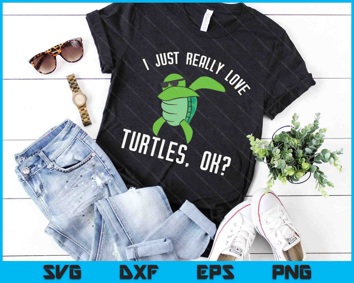 Deppende zeeschildpad Ik hou gewoon echt van schildpadden Ok SVG PNG digitale snijbestanden