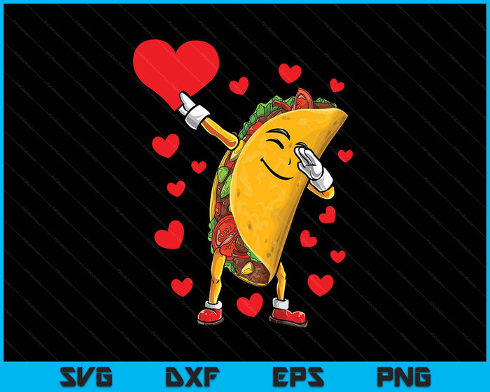 Dabbing Taco Valentines Day Heart Boys Girls Love Funny Food SVG PNG Digital Printable Files