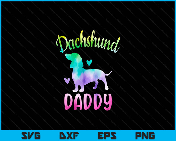 Dachshund Daddy Colorful Doxie Gifts Dog Mom SVG PNG Digital Cutting Files