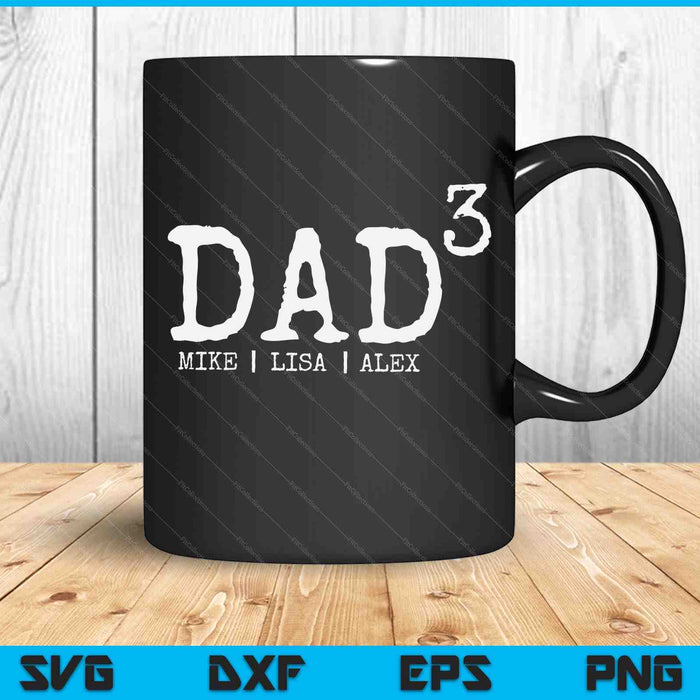 Dad3 Dad Cubed Gifts Father Of Three Daddy 3 Third Time Dad SVG PNG Cutting Printable Files