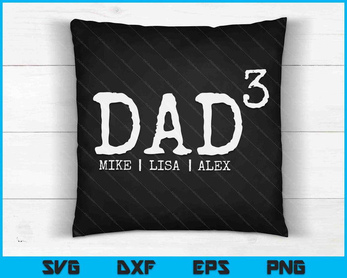 Dad3 Dad Cubed Gifts Father Of Three Daddy 3 Third Time Dad SVG PNG Cutting Printable Files