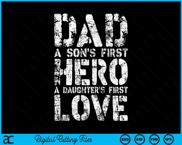 Papa een zoon's eerste held een dochter's eerste liefde SVG PNG digitale snijbestanden