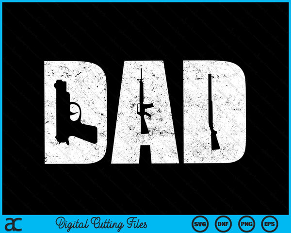 Dad And Guns Collection Vintage SVG PNG Digital Cutting Files