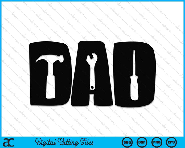 Dad And Tools Father's Day SVG PNG Digital Cutting Files