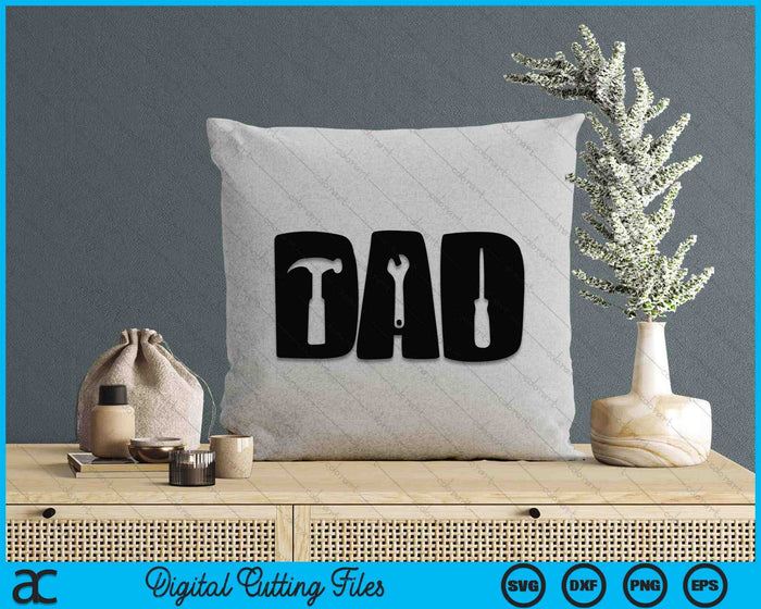 Dad And Tools Father's Day SVG PNG Digital Cutting Files