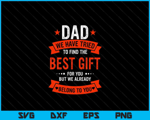 Dad Best Gift From Kids For Fathers Day Christmas Birthday SVG PNG Digital Cutting Files