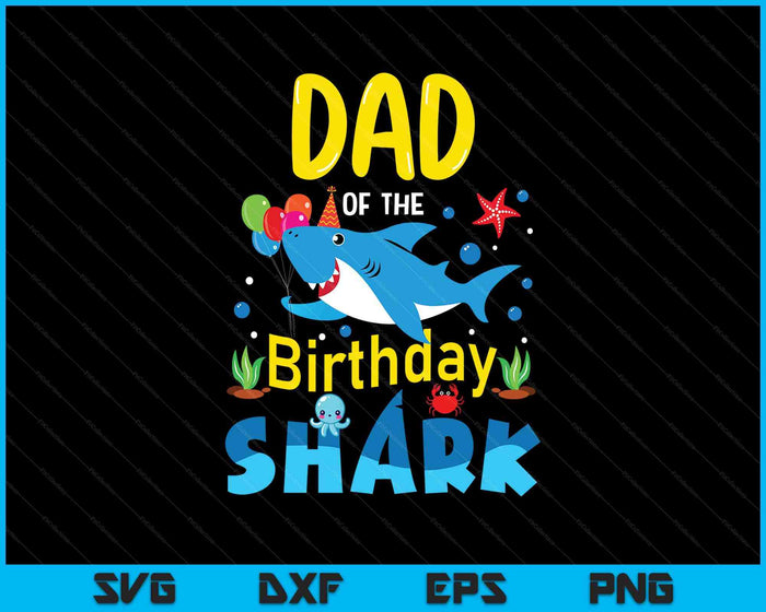 Dad Birthday Kids Shark Party Matching Family SVG PNG Digital Printable Files