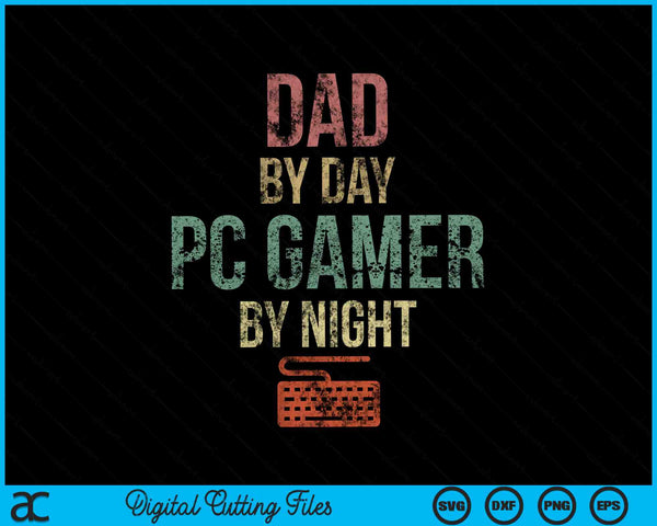 Dad By Day Gamer By Night Funny Gaming SVG PNG Digital Cutting Files
