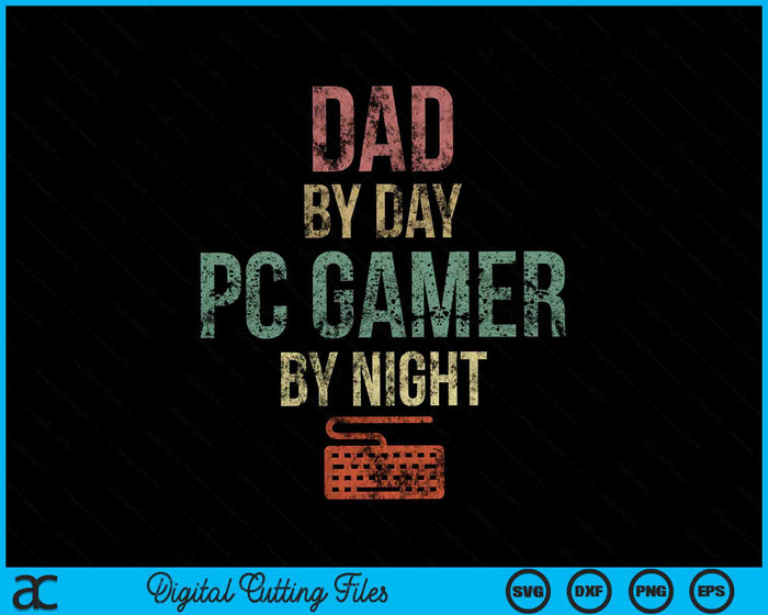 Papa overdag Gamer By Night Funny Gaming SVG PNG digitale snijbestanden