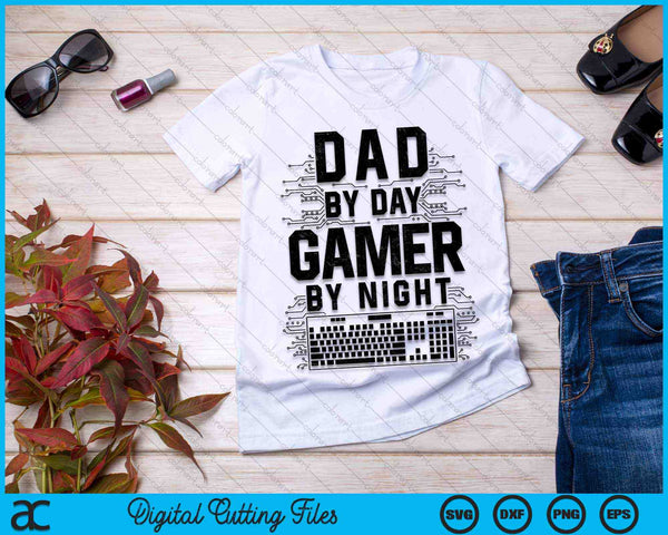 Dad By Day Gamer By Night Gaming Father SVG PNG Digital Cutting Files