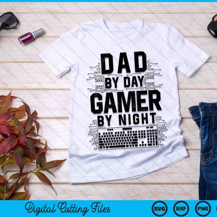 Dad By Day Gamer By Night Gaming Father SVG PNG Digital Cutting Files