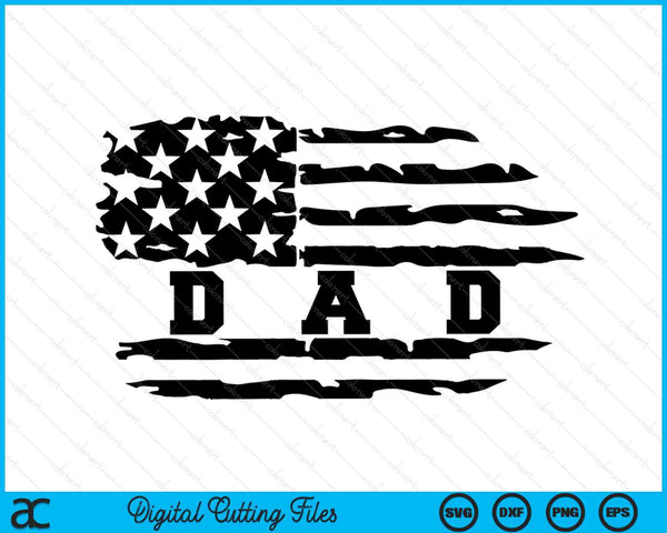 Dad Distressed American Flag SVG PNG Digital Cutting Files