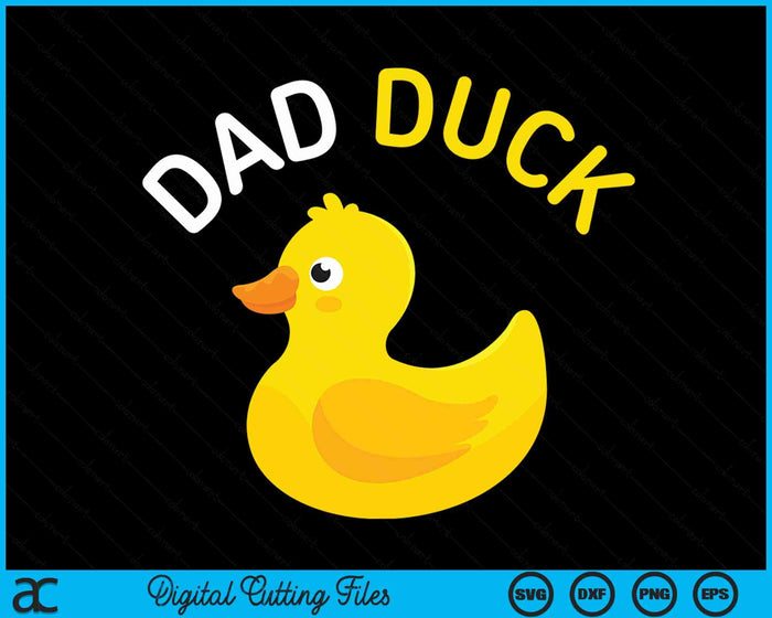 Dad Duck Rubber Duck Dad SVG PNG Digital Cutting File