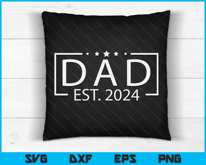 Dad Est. 2024 Promoted To Dad 2024 Happy Father's Day SVG PNG Digital Printable Files