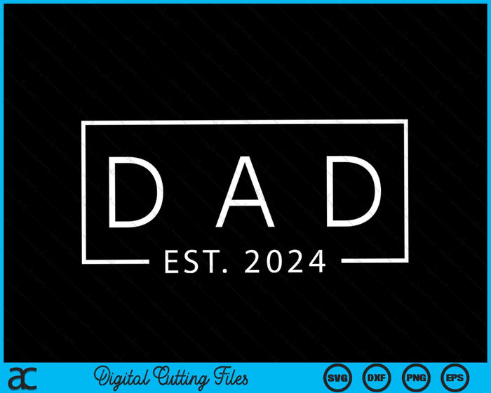 Dad Est 2024 Promoted To Dad 2024 Pregnancy Announcement SVG PNG Digital Cutting Files