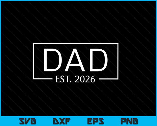 Dad est 2026 promoted to pregnancy announcement SVG cut file