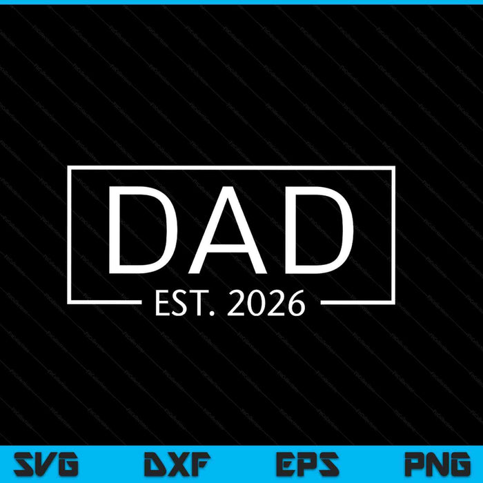 Dad est 2026 promoted to pregnancy announcement SVG cut file