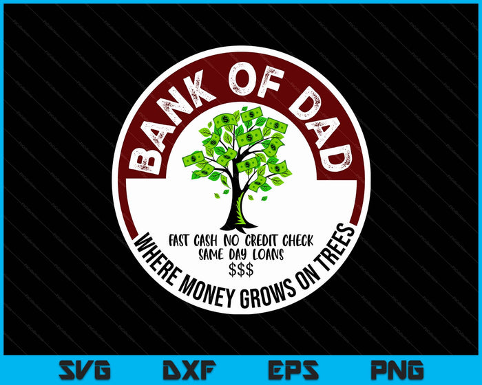 Dad Father Bank  Fast Cash No Credit Check SVG PNG Digital Printable Files