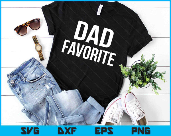 Dad Favorite SVG PNG Digital Printable Files