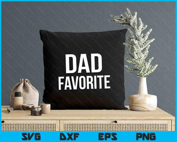 Dad Favorite SVG PNG Digital Printable Files