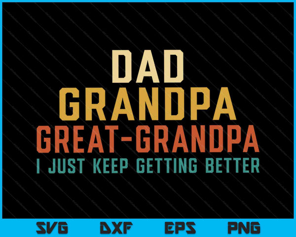 Dad Grandpa Great Grandpa Fathers Day For Great Grandfather SVG PNG Digital Printable Files