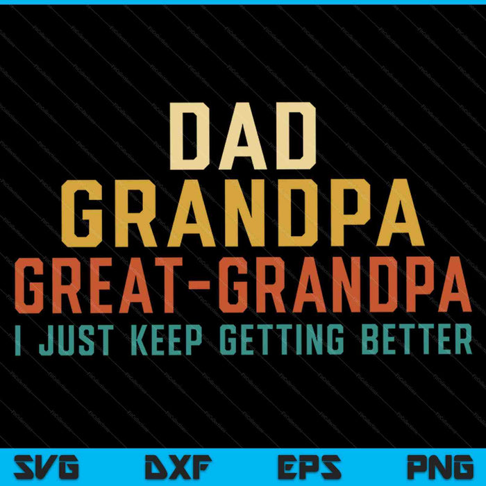 Dad grandpa great grandpa Fathers Day for great grandfather SVG cut file