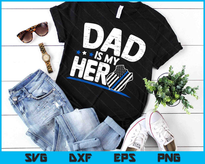 Dad Is My Hero Kids Police Thin Blue Line Law Enforcement SVG PNG Digital Printable Files