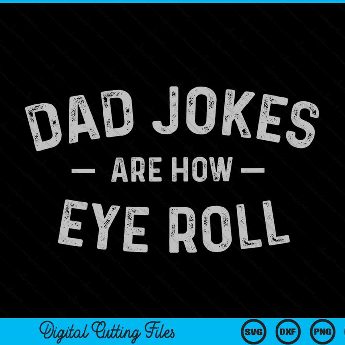 Papa grappen zijn hoe Eye Roll SVG PNG digitale snijbestanden