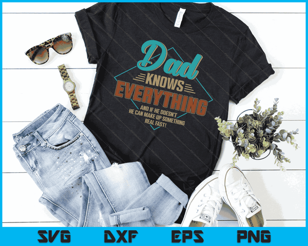 Dad Knows Everything Vintage For Father's Day SVG PNG Digital Cutting Files