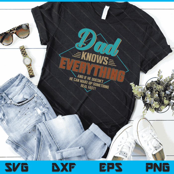 Dad Knows Everything Vintage For Father's Day SVG PNG Digital Cutting Files