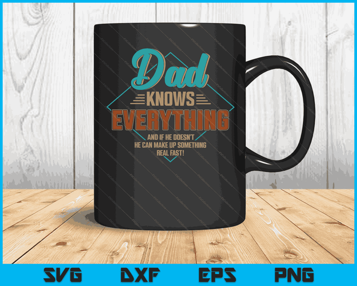 Dad Knows Everything Vintage For Father's Day SVG PNG Digital Cutting Files