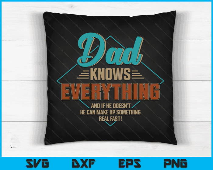 Dad Knows Everything Vintage For Father's Day SVG PNG Digital Cutting Files