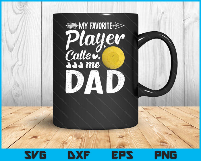 Dad Lacrosse Ball My Favorite Player Calls Me Dad SVG PNG Digital Printable Files