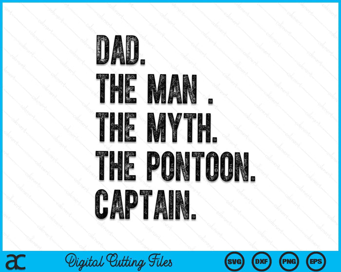 Dad Man Myth Pontoon Captain I Funny Daddy Pontoon SVG PNG Digital Cutting Files