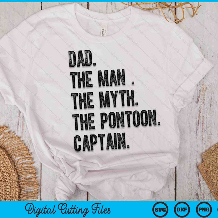 Dad Man Myth Pontoon Captain I Funny Daddy Pontoon SVG PNG Digital Cutting Files