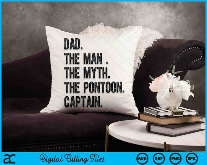 Dad Man Myth Pontoon Captain I Funny Daddy Pontoon SVG PNG Digital Cutting Files